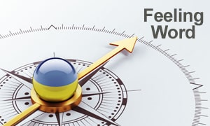 Focusing in counselling - feeling word When focusing in counselling, look out for feeling words as these indicate good areas you might focus on